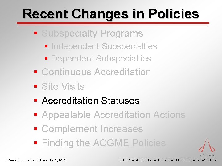 Recent Changes in Policies § Subspecialty Programs § Independent Subspecialties § Dependent Subspecialties §