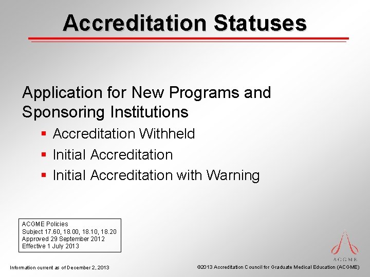 Accreditation Statuses Application for New Programs and Sponsoring Institutions § Accreditation Withheld § Initial