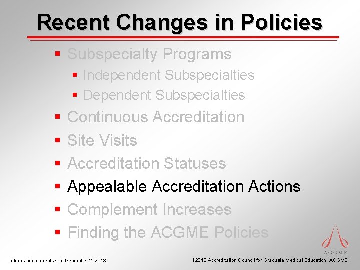 Recent Changes in Policies § Subspecialty Programs § Independent Subspecialties § Dependent Subspecialties §