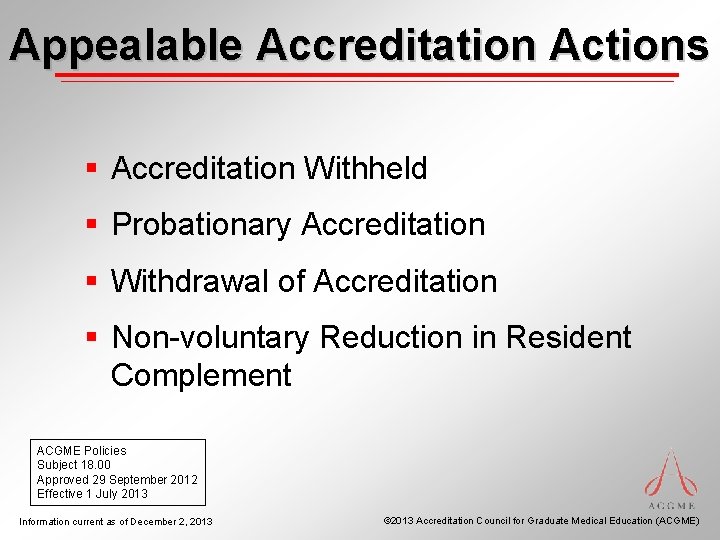 Appealable Accreditation Actions § Accreditation Withheld § Probationary Accreditation § Withdrawal of Accreditation §