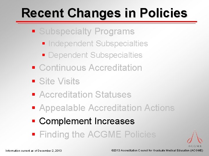 Recent Changes in Policies § Subspecialty Programs § Independent Subspecialties § Dependent Subspecialties §