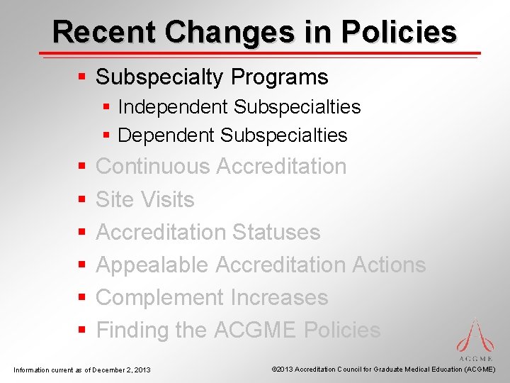 Recent Changes in Policies § Subspecialty Programs § Independent Subspecialties § Dependent Subspecialties §