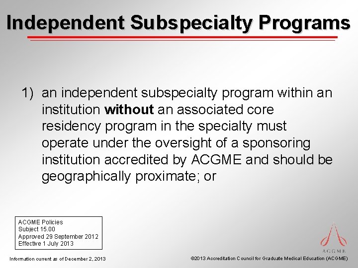 Independent Subspecialty Programs 1) an independent subspecialty program within an institution without an associated