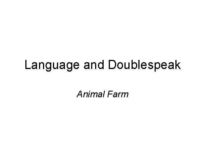 Language and Doublespeak Animal Farm 