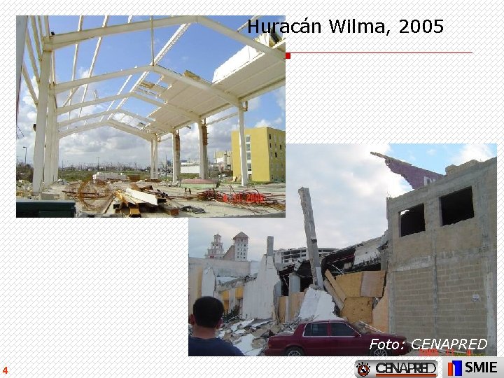 Huracán Wilma, 2005 Foto: CENAPRED 4 SMIE 
