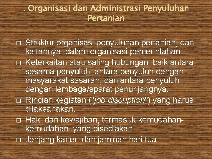 � � � Struktur organisasi penyuluhan pertanian, dan kaitannya dalam organisasi pemerintahan. Keterkaitan atau