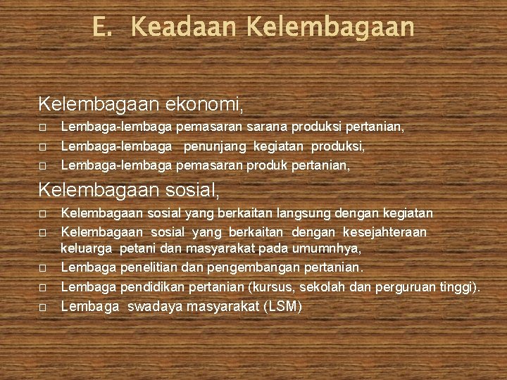Kelembagaan ekonomi, � � � Lembaga lembaga pemasarana produksi pertanian, Lembaga lembaga penunjang kegiatan