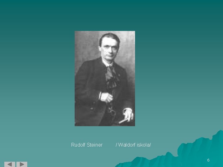 Rudolf Steiner / Waldorf iskola/ 6 