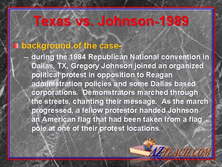 Texas vs. Johnson-1989 background of the case– during the 1984 Republican National convention in