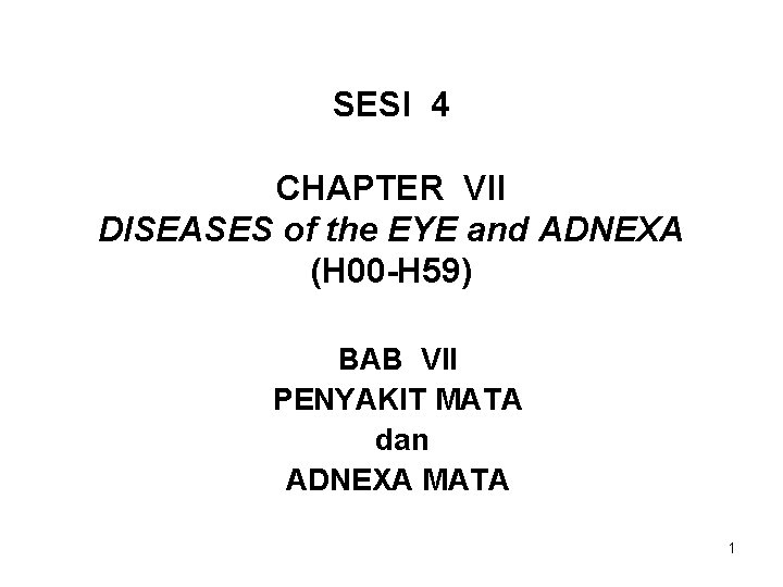 SESI 4 CHAPTER VII DISEASES of the EYE and ADNEXA (H 00 -H 59)