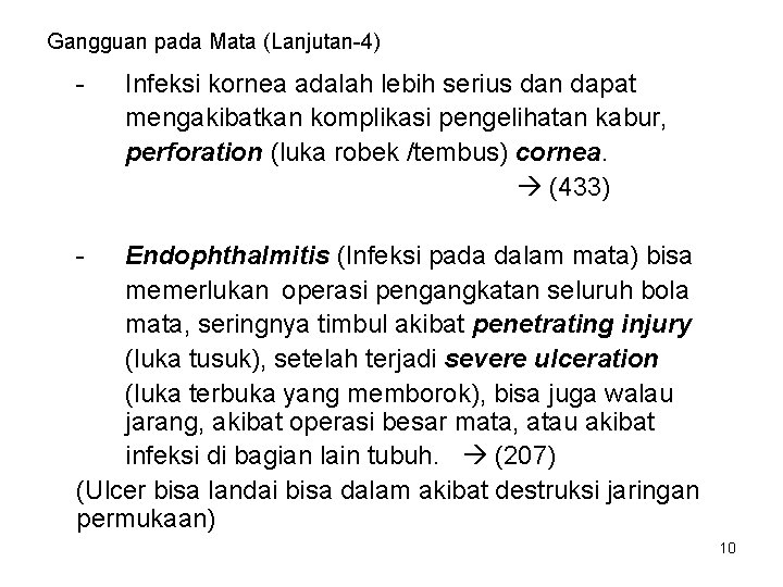 Gangguan pada Mata (Lanjutan-4) - Infeksi kornea adalah lebih serius dan dapat mengakibatkan komplikasi