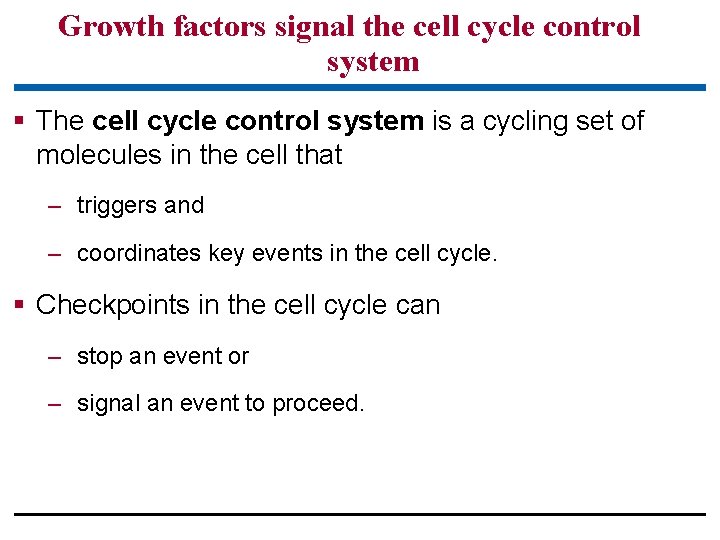 Growth factors signal the cell cycle control system § The cell cycle control system