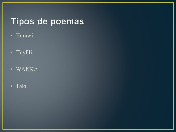 Tipos de poemas • Harawi • Hayllli • WANKA • Taki 