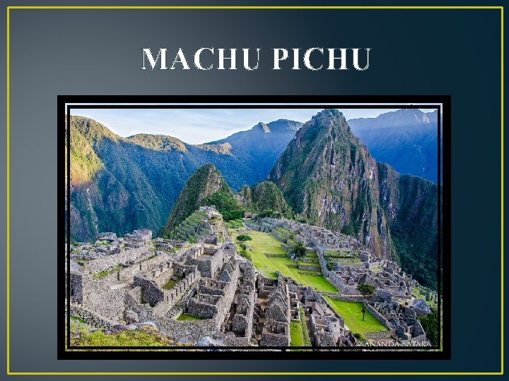 MACHU PICHU 