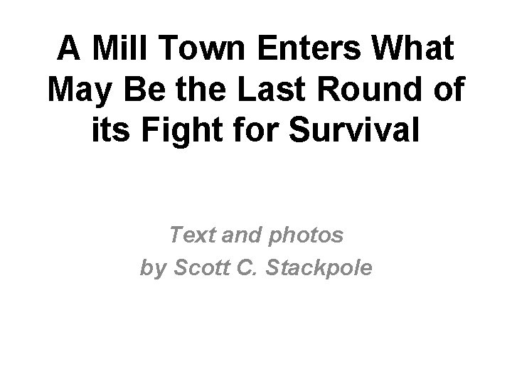 A Mill Town Enters What May Be the Last Round of its Fight for