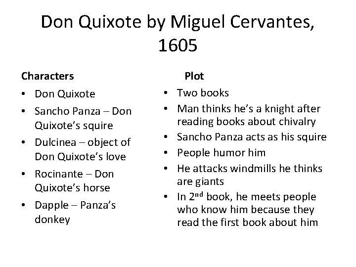 Don Quixote by Miguel Cervantes, 1605 Characters • Don Quixote • Sancho Panza – Don Quixote by Miguel Cervantes, 1605 Characters • Don Quixote • Sancho Panza –