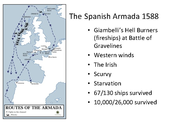 The Spanish Armada 1588 • Giambelli’s Hell Burners (fireships) at Battle of Gravelines • The Spanish Armada 1588 • Giambelli’s Hell Burners (fireships) at Battle of Gravelines •
