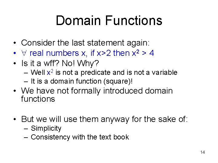 Domain Functions • Consider the last statement again: • real numbers x, if x>2