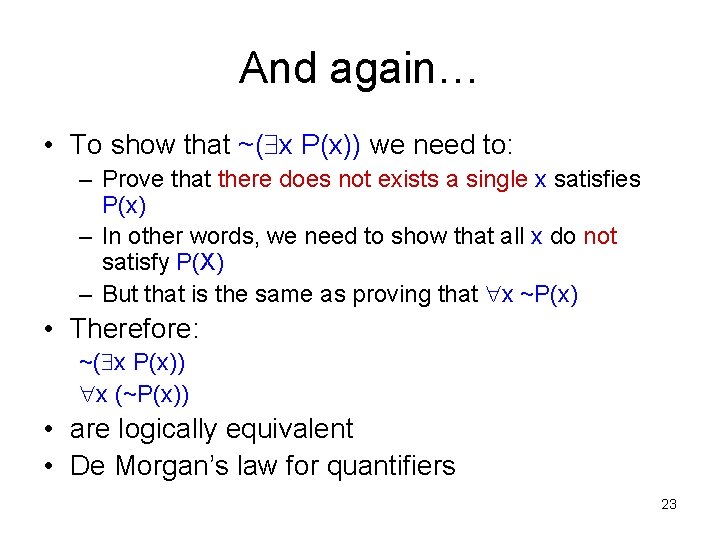 And again… • To show that ~( x P(x)) we need to: – Prove