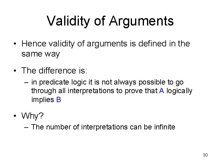 Validity of Arguments • Hence validity of arguments is defined in the same way