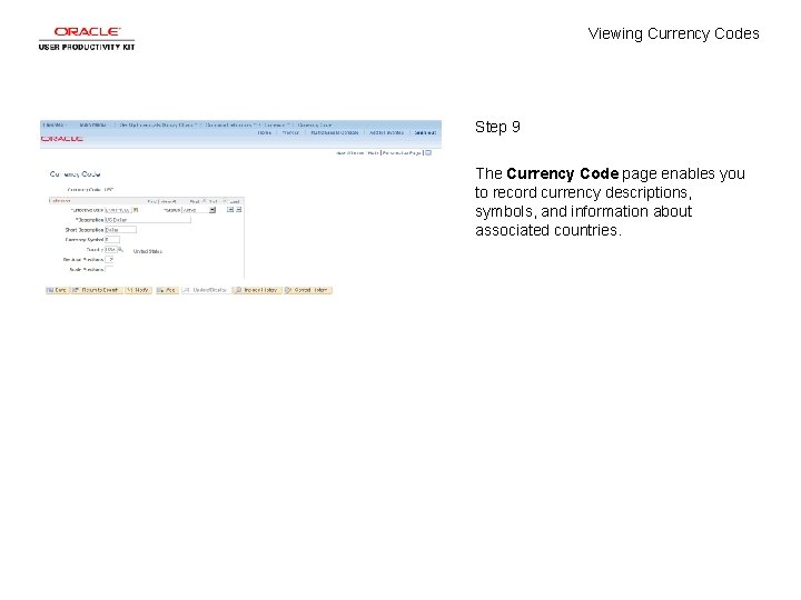 Viewing Currency Codes Step 9 The Currency Code page enables you to record currency