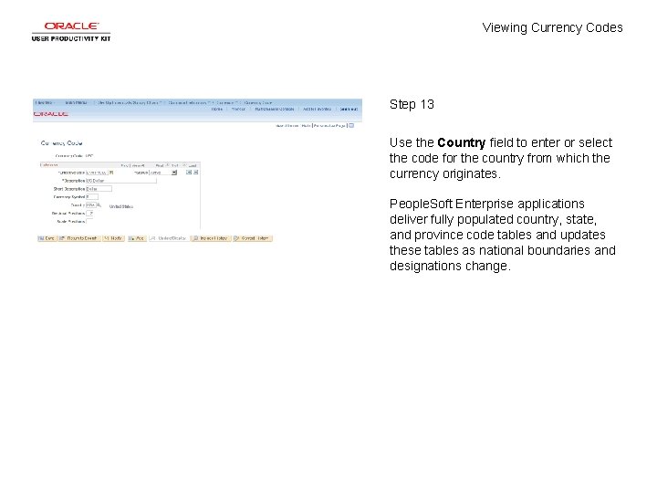 Viewing Currency Codes Step 13 Use the Country field to enter or select the