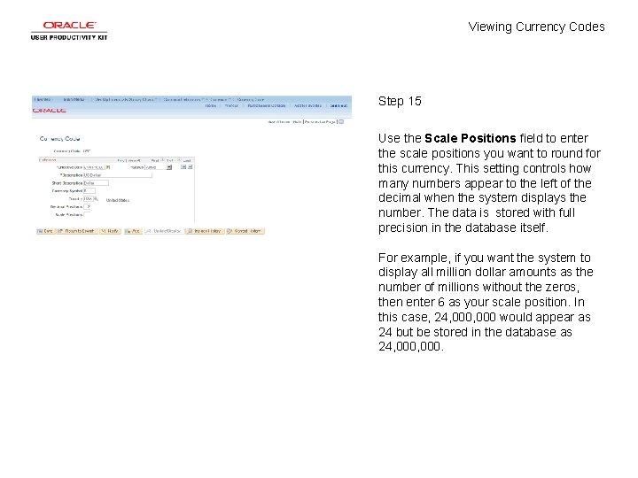 Viewing Currency Codes Step 15 Use the Scale Positions field to enter the scale