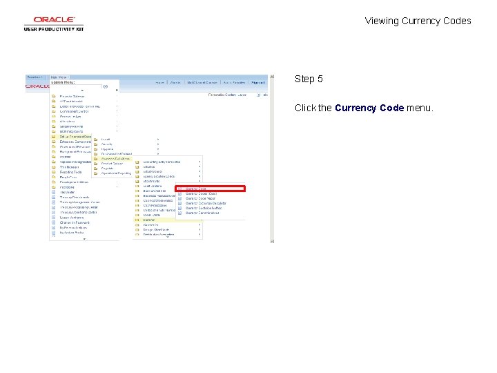 Viewing Currency Codes Step 5 Click the Currency Code menu. 