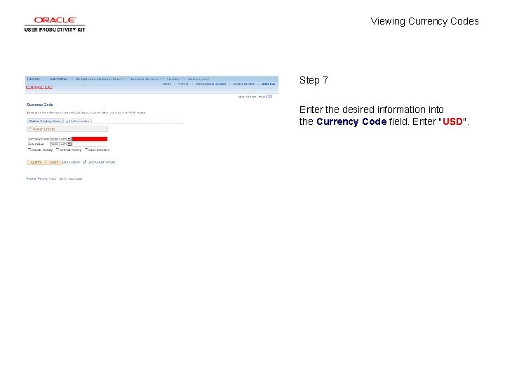 Viewing Currency Codes Step 7 Enter the desired information into the Currency Code field.