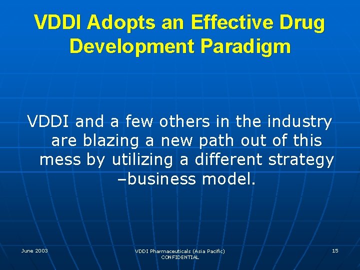 VDDI Adopts an Effective Drug Development Paradigm VDDI and a few others in the