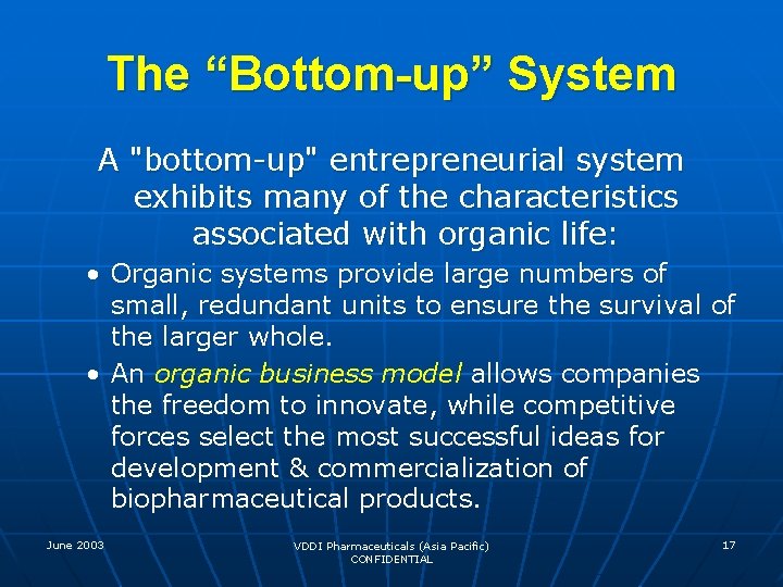 The “Bottom-up” System A "bottom-up" entrepreneurial system exhibits many of the characteristics associated with
