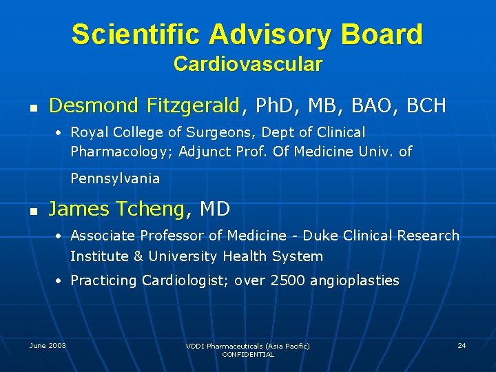 Scientific Advisory Board Cardiovascular n Desmond Fitzgerald, Ph. D, MB, BAO, BCH • Royal