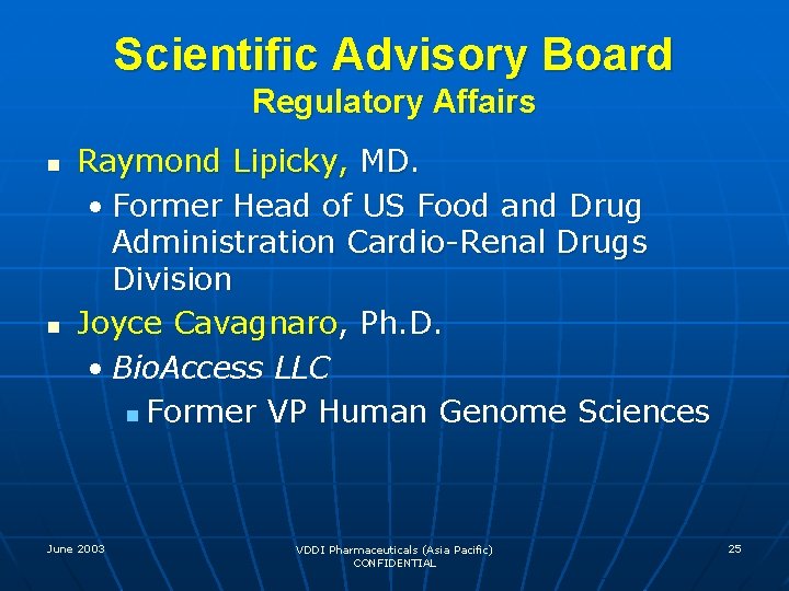 Scientific Advisory Board Regulatory Affairs n n Raymond Lipicky, MD. • Former Head of