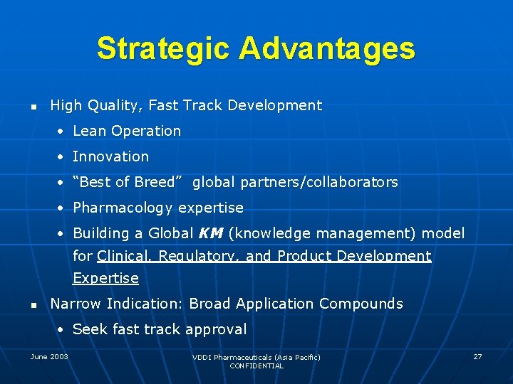 Strategic Advantages n High Quality, Fast Track Development • Lean Operation • Innovation •