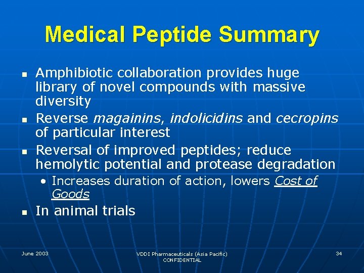 Medical Peptide Summary n n n Amphibiotic collaboration provides huge library of novel compounds