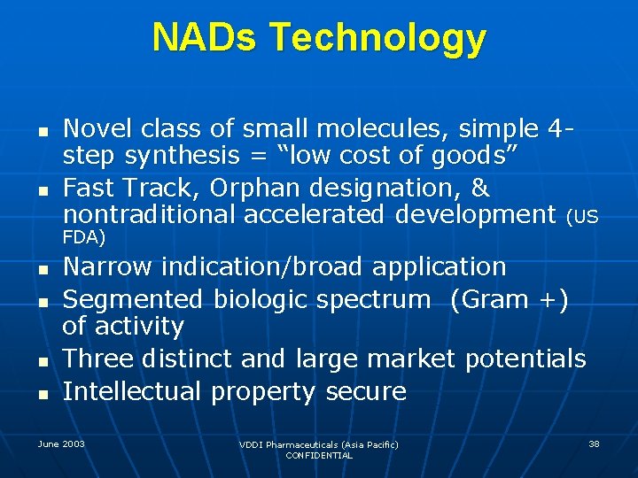 NADs Technology n n Novel class of small molecules, simple 4 step synthesis =
