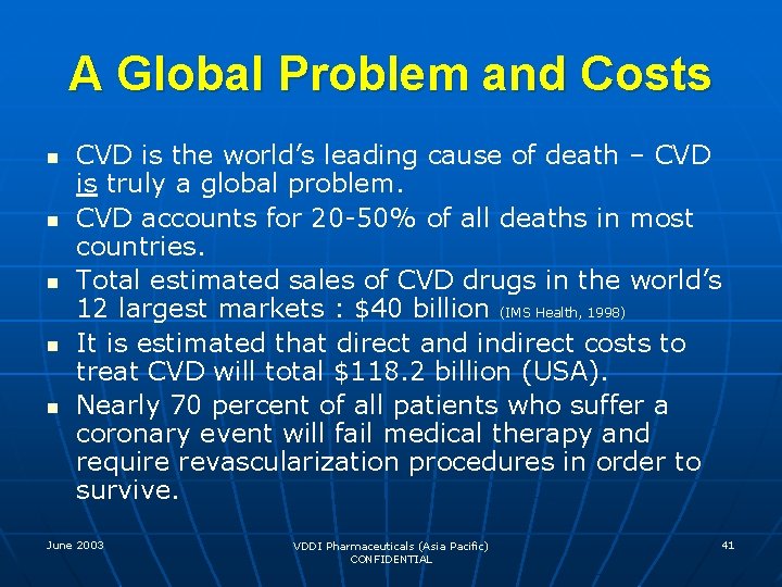 A Global Problem and Costs n n n CVD is the world’s leading cause