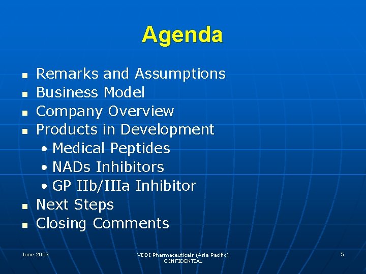 Agenda n n n Remarks and Assumptions Business Model Company Overview Products in Development