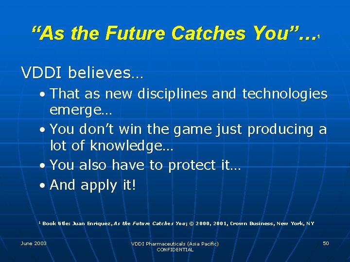 “As the Future Catches You”… 1 VDDI believes… • That as new disciplines and