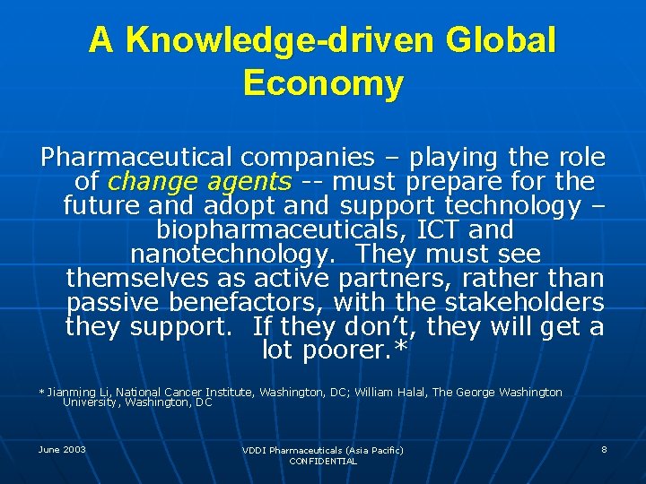 A Knowledge-driven Global Economy Pharmaceutical companies – playing the role of change agents --