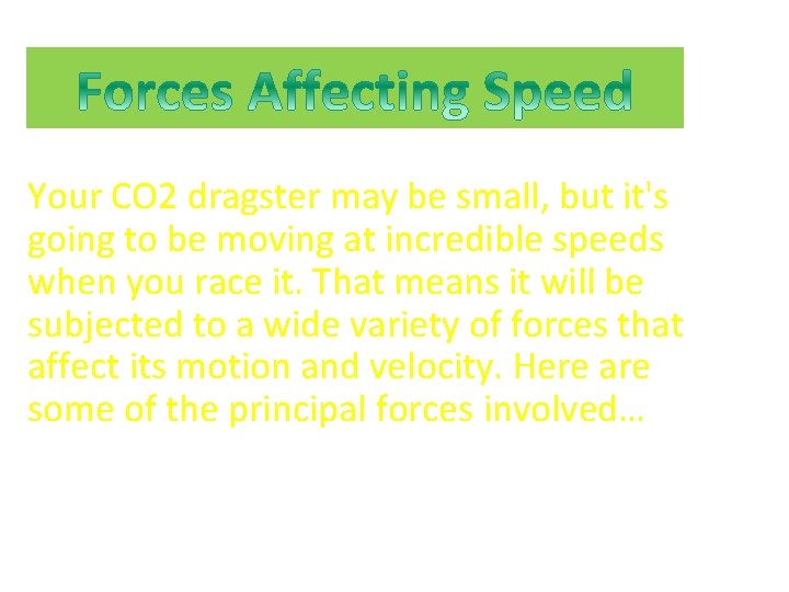 Your CO 2 dragster may be small, but it's going to be moving at