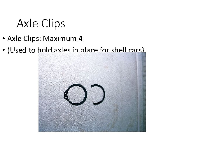 Axle Clips • Axle Clips; Maximum 4 • (Used to hold axles in place