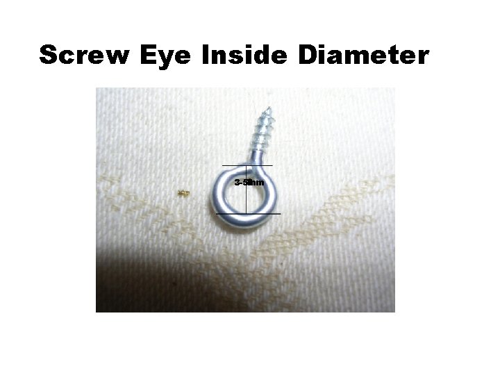 Screw Eye Inside Diameter 3 -5 mm 