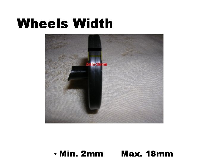 Wheels Width 2 mm-18 mm • Min. 2 mm Max. 18 mm 