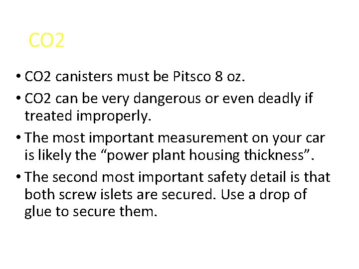 CO 2 • CO 2 canisters must be Pitsco 8 oz. • CO 2