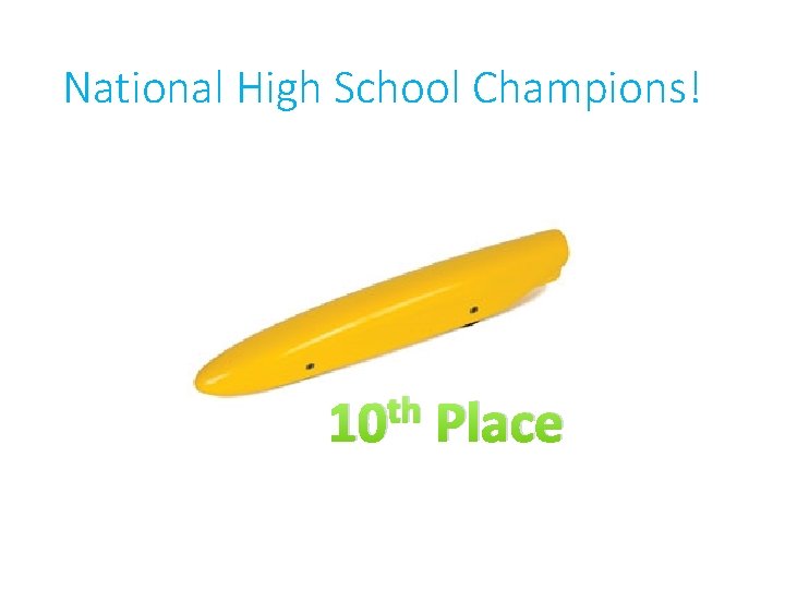 National High School Champions! th 10 Place 