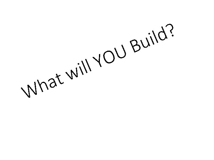 W a h l l i tw U YO u B ? ild 