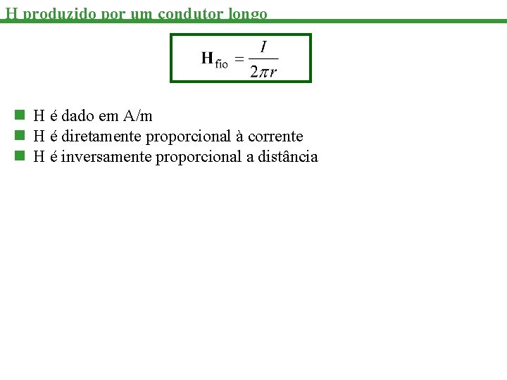 H produzido por um condutor longo n H é dado em A/m n H