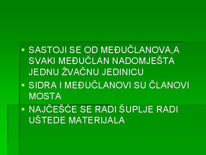 § SASTOJI SE OD MEĐUČLANOVA, A SVAKI MEĐUČLAN NADOMJEŠTA JEDNU ŽVAČNU JEDINICU § SIDRA