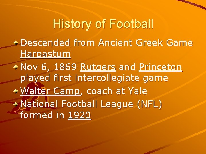 History of Football Descended from Ancient Greek Game Harpastum Nov 6, 1869 Rutgers and History of Football Descended from Ancient Greek Game Harpastum Nov 6, 1869 Rutgers and